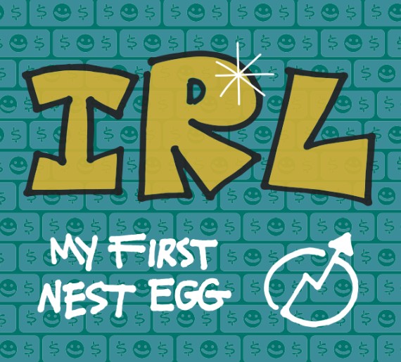 IRL My First Nest Egg